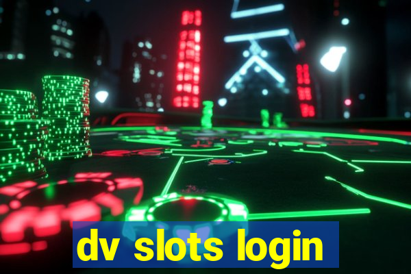 dv slots login